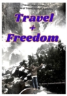 Travel + Freedom : A poetic story of freedom based on travel journals - eBook