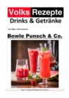 Volksrezepte Drinks & Getranke -  Bowle, Punsch und Co : 35 Kreative Bowle- und Punschrezepte - eBook