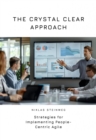 The Crystal Clear Approach : Strategies for Implementing People-Centric Agile - eBook