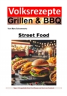 Volksrezepte Grillen und BBQ - Street Food : Globale Aromen entdecken: Street Food Highlights fur den Grill - eBook