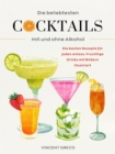 Die beliebtesten Cocktails mit und ohne Alkohol : Die besten Rezepte fur jeden Anlass. Fruchtige Drinks mit Bildern illustriert - eBook