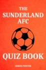 The Sunderland AFC Quiz Book : Fun Questions For Sunderland Fans Everywhere - eBook