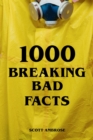 1000 Breaking Bad Facts - eBook