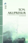 TCM-Akupressur : 78 Anwendungen fur die haufigsten Beschwerden - eBook