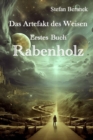 Das Artefakt des Weisen - Erstes Buch : Rabenholz - eBook