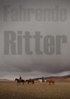 Fahrende Ritter : Eine abenteuerliche Reise durch das wilde Patagonien - eBook