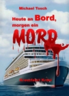 Heute an Bord, morgen ein Mord : Kreuzfahrt Krimi - eBook