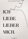 Ich liebe lieber mich. : Dein Weg zu Selbstliebe und innerer Starke - eBook