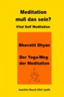 Meditation, muss das sein? Vital Self Meditation.  Bhavatit Dhyan. - Der Yoga-Weg der Meditation : Der Yoga-Weg der Meditation - eBook
