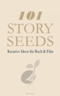 101 Story Seeds - Kreative Ideen fur Buch & Film - eBook