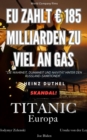 EU zahlt € 185 Milliarden zu viel an Gas : "DIE WAHRHEIT, DUMMHEIT UND NAIVITAT HINTER DEN RUSSLAND-SANKTIONEN". - eBook