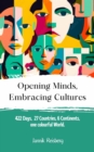 Opening Minds, Embracing Cultures : 422 days, 27 countries, 6 continents, 1 colourful earth. - eBook