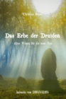 Das Erbe der Druiden : Altes Wissen fur die neue Zeit - eBook