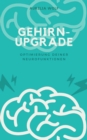 Gehirn-Upgrade : Optimierung deiner Neurofunktionen - eBook