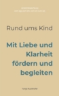 Rund ums Kind : Mit Liebe und Klarheit fordern und begleiten - eBook