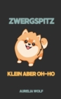 Zwergspitz - Klein aber Oh-ho - eBook