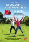 GYMNASTIK- und FITNESS-TIPPS fur GOLFER : Leistung verbessern - Verletzungen vorbeugen - eBook