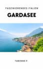 Gardasee : Faszinierendes Italien - eBook