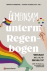 Gemeinsam unterm Regenbogen : Werkbuch Vielfaltssensibilitat - LGBT+ fur Diakonie, Gemeinden und soziale Arbeit - eBook