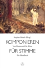 Komponieren fur Stimme : Von Monteverdi bis Rihm. Ein Handbuch - eBook