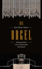 Die Orgel : Kulturgeschichte eines monumentalen Instruments - eBook