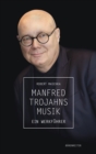 Manfred Trojahns Musik : Ein Werkfuhrer - eBook