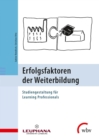 Erfolgsfaktoren der Weiterbildung : Studiengestaltung fur Learning Professionals - eBook