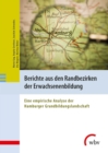 Berichte aus den Randbezirken der Erwachsenenbildung : Eine empirische Analyse der Hamburger Grundbildungslandschaft - eBook