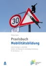 Praxisbuch Mobilitatsbildung : Unterrichtsideen zu Mobilitat, Verkehr und Bildung fur nachhaltige Entwicklung fur die Klassen 1-6 - eBook