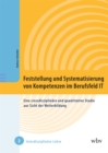 Feststellung und Systematisierung von Kompetenzen im Berufsfeld IT : Eine crossdisziplinare und quantitative Studie aus Sicht der Weiterbildung - eBook