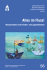 Alles im Fluss! : Wasserwelten in der Kinder- und Jugendliteratur - eBook