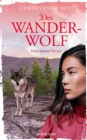 Der Wanderwolf : Folge deinem Herzen - eBook