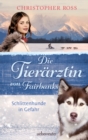 Die Tierarztin von Fairbanks - Schlittenhunde in Gefahr (Die Tierarztin von Fairbanks, Bd. 2) - eBook