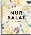 Nur Salat. : Rezepte fur 12 Monate - eBook