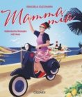 Mamma Mia : Italienische Rezepte mit Herz - eBook