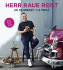 Herr Raue reist : So schmeckt die Welt - eBook