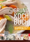 Grundkochbuch - Einzelkapitel Suppen und Eintopfe : Kochen lernen Schritt fur Schritt - eBook
