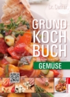 Grundkochbuch - Einzelkapitel Gemuse : Kochen lernen Schritt fur Schritt - eBook