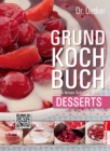 Grundkochbuch - Einzelkapitel Desserts : Kochen lernen Schritt fur Schritt - eBook