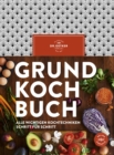 Grundkochbuch : Alle wichtigen Kochtechniken Schritt fur Schritt - eBook
