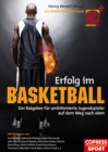 Erfolg im Basketball : Der Ratgeber fur ambitionierte Jugendspieler auf dem Weg nach oben - eBook