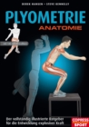 Plyometrie Anatomie : Der vollstandig illustrierte Ratgeber fur die Entwicklung explosiver Kraft - eBook