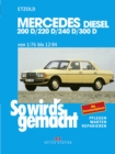 Mercedes 200 D/220 D/240 D/300 D 1/76 bis 12/84 : So wird's gemacht - Band 57 - eBook