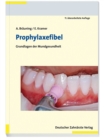 Prophylaxefibel : Grundlagen der Mundgesundheit - eBook