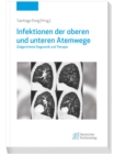 Infektionen der oberen und unteren Atemwege : Diagnostik und Therapie - eBook