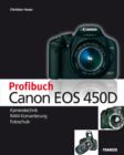 Profibuch Canon EOS 450D : Kameratechnik, RAW-Konvertierung, Fotoschule - eBook