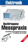 Hochfrequenz-Messpraxis : Zweckmaige und kostengunstige Messverfahren fur Ausbildung, Labor und Hobby - eBook