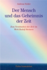 Der Mensch und das Geheimnis der Zeit : Zum Verstandnis der Zeit im Werk Rudolf Steiners. - eBook