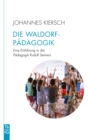 Die Waldorfpadagogik : Eine Einfuhrung in die Padagogik Rudolf Steiners - eBook