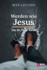 Werden wie Jesus : Die 30-Tage-Reise - eBook